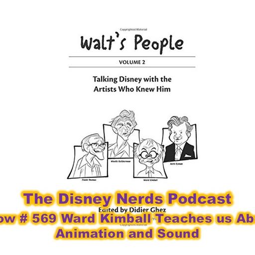 Show # 569 Ward Kimball Teaches us About Animation and Sound