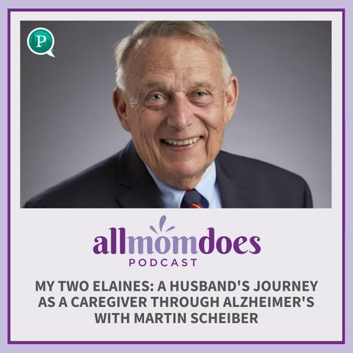 My Two Elaines: A Husband's Journey as a Caregiver Through Alzheimer's with Martin Scheiber