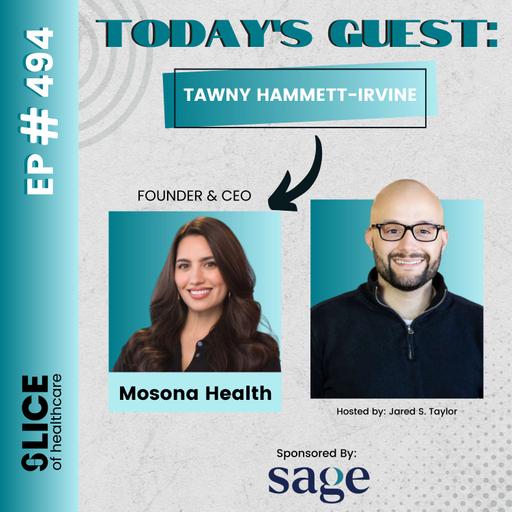 #494 - Tawny Hammett-Irvine, Founder & CEO at Mosona Health