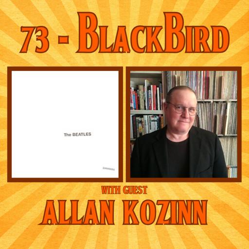 #73 - Blackbird with Allan Kozinn (author, The McCartney Legacy)