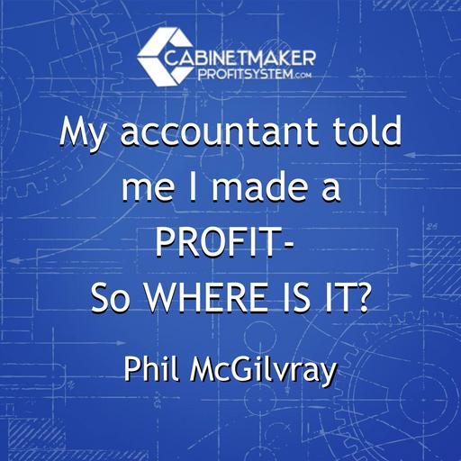 My accountant told me I made a PROFIT- So WHERE IS IT? with Phil McGilvray