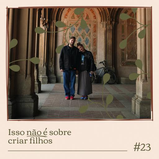ISSO NÃO É SOBRE CRIAR FILHOS #23