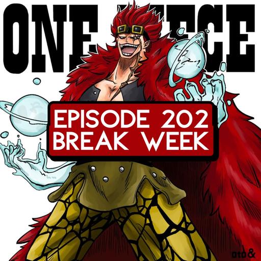 Episode 202: ONE PIECE Break Week & ONE PIECE Episode 1128 Live Reaction