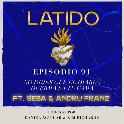 Latido Podcast - Ep.91 No dejes que el diablo duerma en tu cama