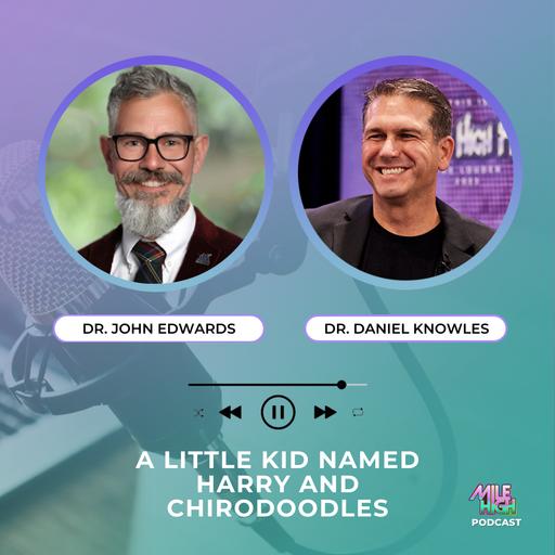 🎙️ A Little Kid Named Harry and ChiroDoodles – Dr. John “Doc” Edwards