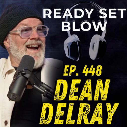Ep. 448 Dean Delray - Dean's Secret to Following Your Dreams