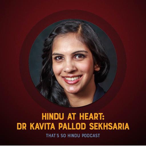 Hindu at Heart: Psychotherapist & HAF Board Member Dr. Kavita Pallod Sekhsaria