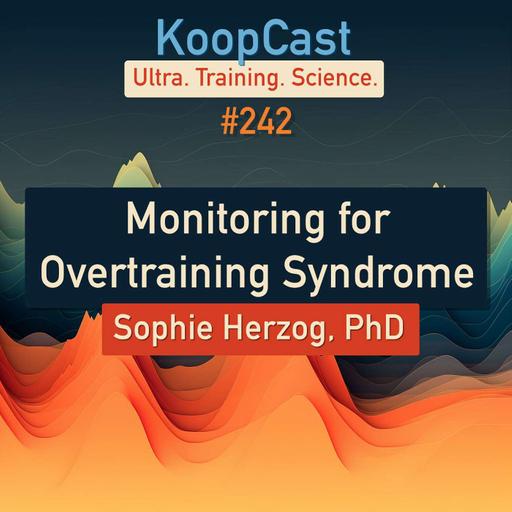 Monitoring for Overtraining Syndrome with Sophie Herzog, PhD | KoopCast #242