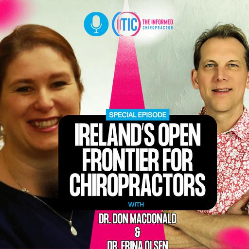 Ireland’s Open Frontier for Chiropractors || Dr. Erina Olsen on Vitalistic Care, Polyvagal Theory, and Chiropractic