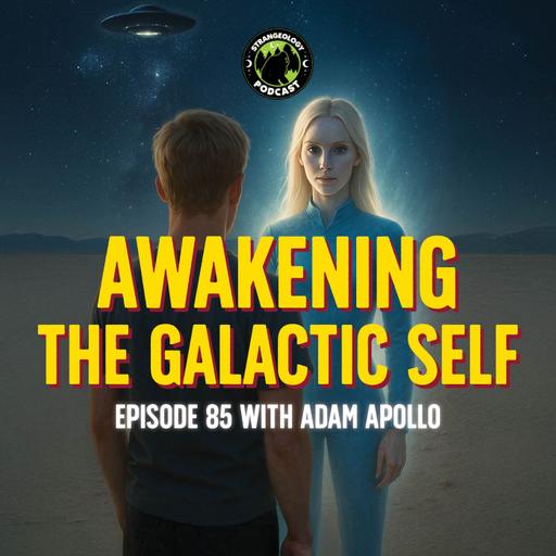 Awakening the Galactic Self with Adam Apollo