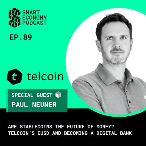 Are Stablecoins the Future of Money? Telcoin’s eUSD and becoming a Digital Bank with Paul Neuner