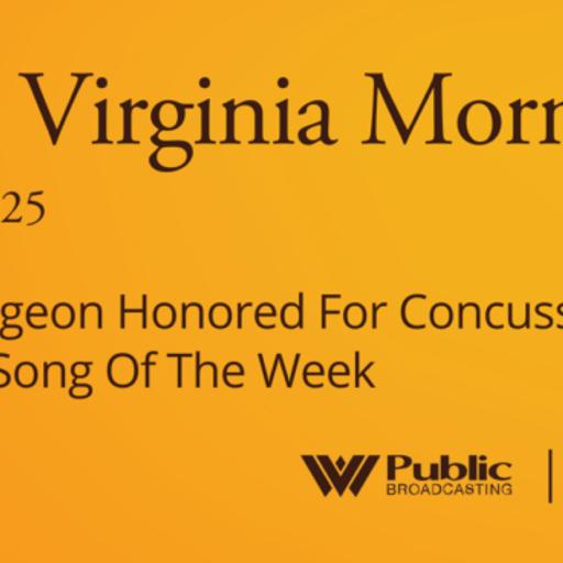 W.Va. Surgeon Honored For Concussion Work And Our Song Of The Week, This West Virginia Morning