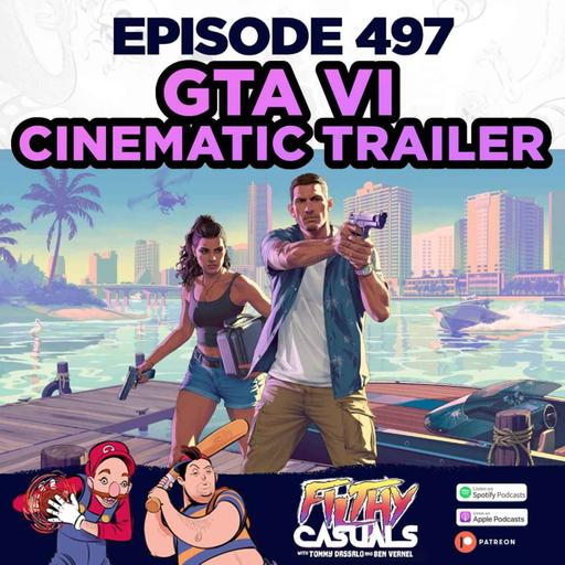 Episode 497: GTA VI Cinematic Trailer