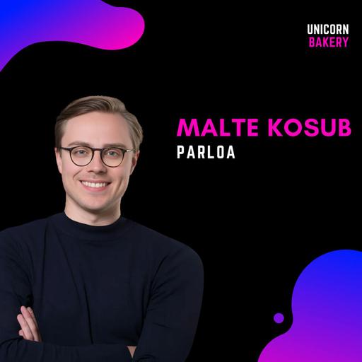 Der Weg zur Milliarden-Bewertung: Insights von Malte Kosub, Parloa
