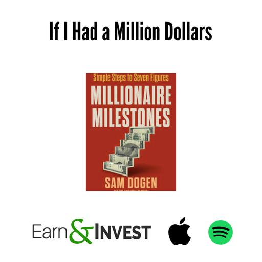 627. If I Had a Million Dollars w/ Sam Dogen