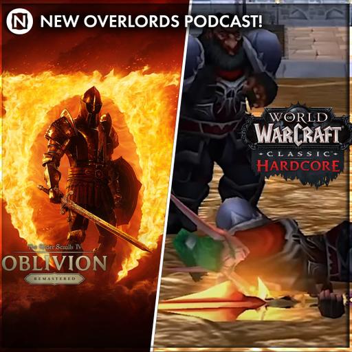 New Overlords Podcast 557: Oblivion and MMO as Rogue-lite