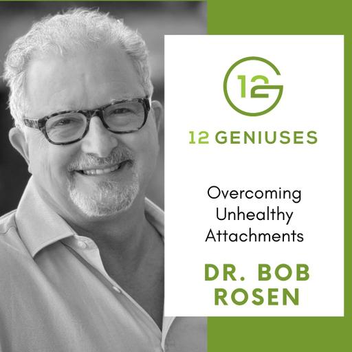 Dr. Bob Rosen | Overcoming Unhealthy Attachments