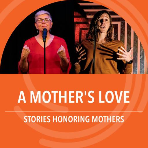 A Mother's Love: Stories honoring mothers