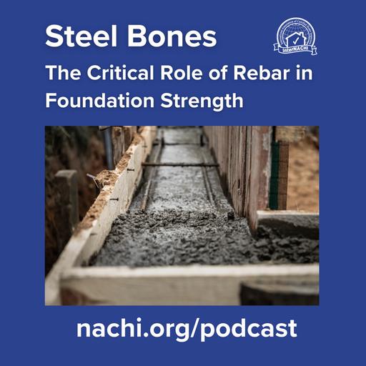 Episode 742: Steel Bones: Inspecting the Critical Role of Rebar in Foundation Strength