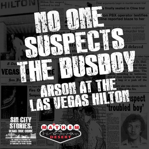 No One Suspects The Bus Boy: Arson At The Las Vegas Hilton