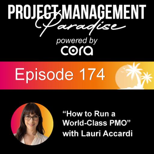 Episode 174: "How to Run a World-Class PMO" with Lauri Accardi