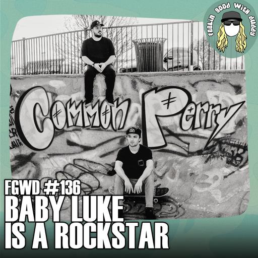 Baby Luke is a Rockstar | FGWD EP #136