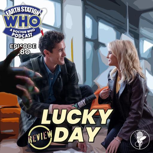 Doctor Who: “Lucky Day” Review – Earth Station Who Podcast