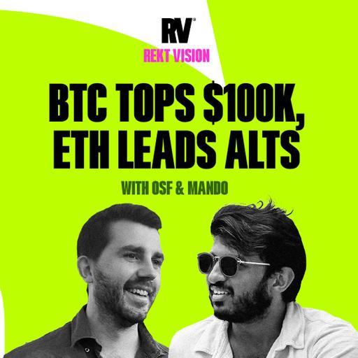 Banana Zone Alert? Bitcoin Reclaims $100K While ETH Leads Alts | REKT Vision