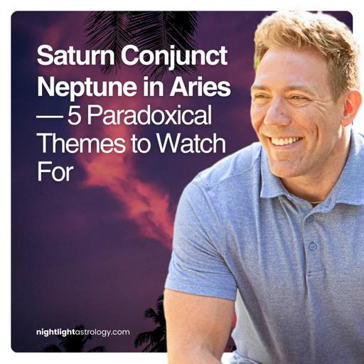 Saturn Conjunct Neptune in Aries — 5 Paradoxical Themes to Watch For