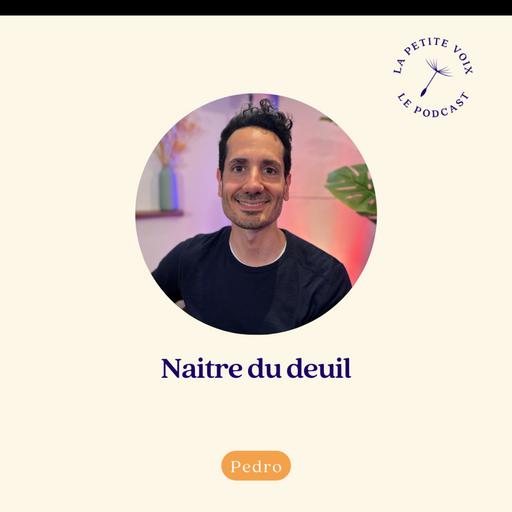 [Extrait] Naitre du deuil - Pedro