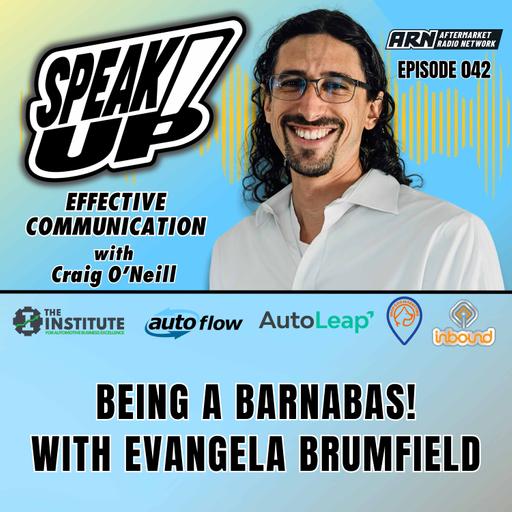 Being a Barnabas! with Evangela Brumfield [E042] - Speak Up!