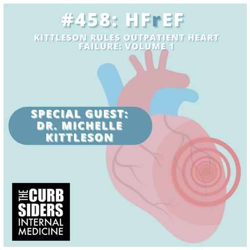 REBOOT #458 Heart Failure with Reduced Ejection Fraction - Kittleson Rules Outpatient Heart Failure Volume 1
