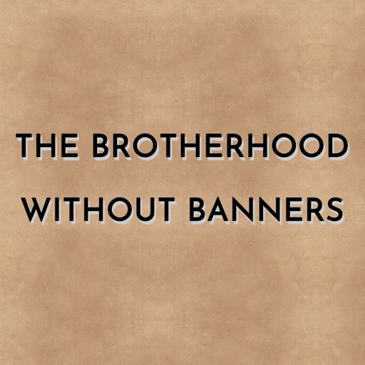 The Brotherhood Without Banners