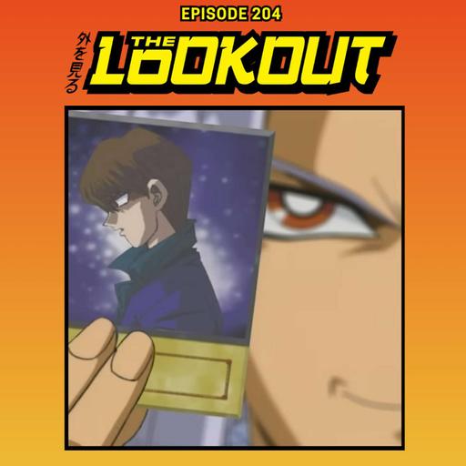 The Lookout: Episode 204 – In Pegasus We Trust (Yu-Gi-Oh! Duel Monsters, Part 4)