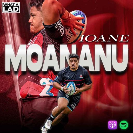 Ioane Moananu- What a Lad