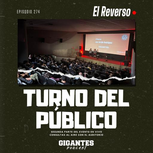 Cap. 274 (ESPECIAL EN VIVO: Turno del público)