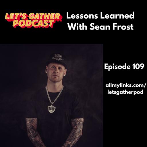 Lessons Learned With Sean Frost