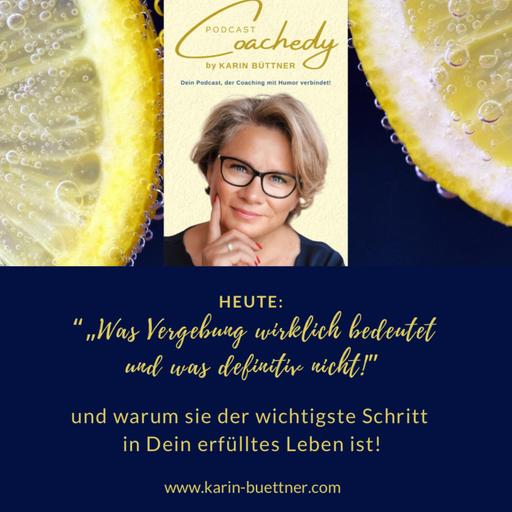 #151 – WAS VERGEBUNG WIRKLICH BEDEUTET – UND WARUM SIE DER WICHTIGSTE SCHRITT IN DEIN ERFÜLLTES LEBEN IST!"