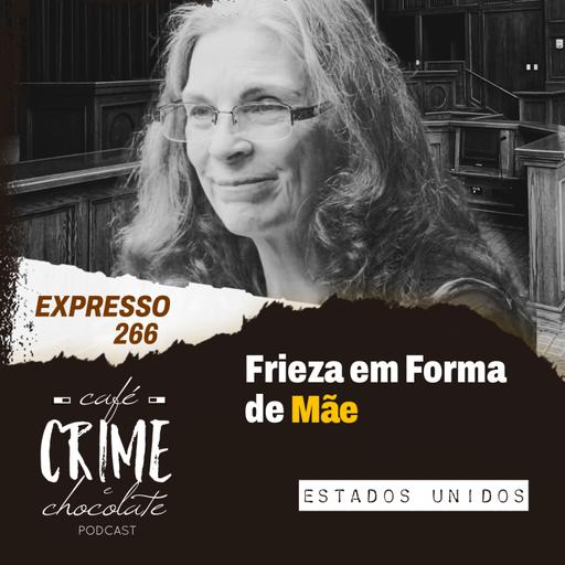 266 - ESPRESSO - Frieza em Forma de Mae | EUA