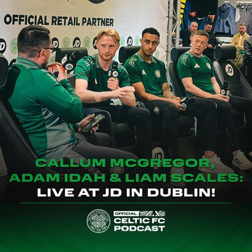 Callum McGregor, Adam Idah & Liam Scales: Live at JD in Dublin!