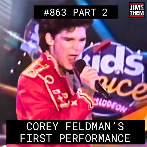 Corey Feldman's First Performance - #863 Part 1