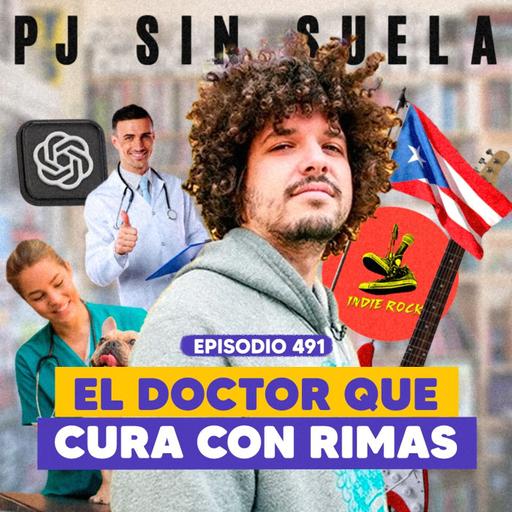 Ep. 491 - PJ Sin Suela: Entre medicina, Rap y calle Caribeña