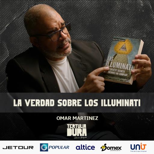 EP#241 Ft. Omar Martinez - Dentro del Mundo de los Illuminati: Secretos, Poder y Legado