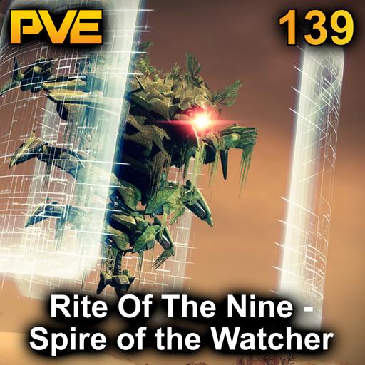 Rite Of The Nine - Spire Of The Watcher Breakdown - Ep. 139