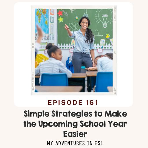 EP 161 Simple Strategies to Make the Upcoming School Year Easier