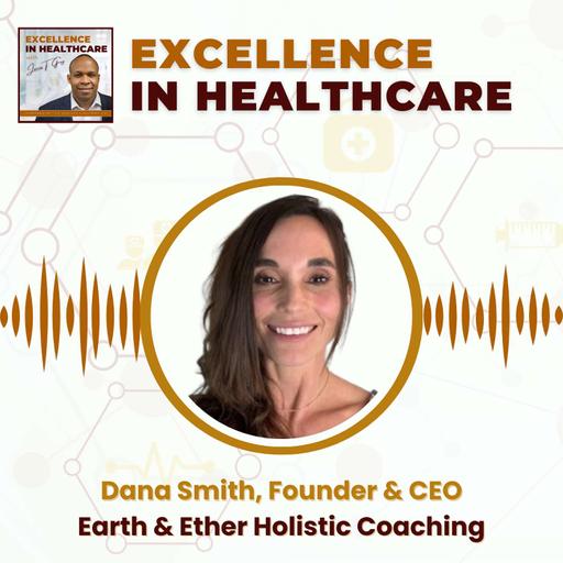 036_From ER Nurse to Holistic Coach: Dana Smith’s Journey in Healthcare Entrepreneurship