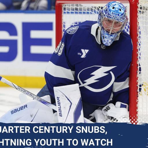 Quarter Century Snubs and Future Stars in the Making for the Lightning