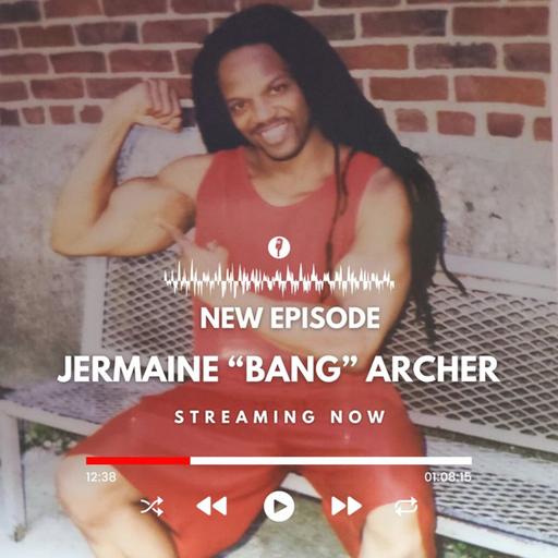 Episode #151 w/ Jermaine Archer