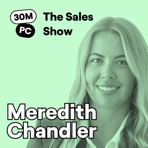 How to Quantify Business Pain Without Feeling Salesy | Meredith Chandler | Ep. 308 (Sell)