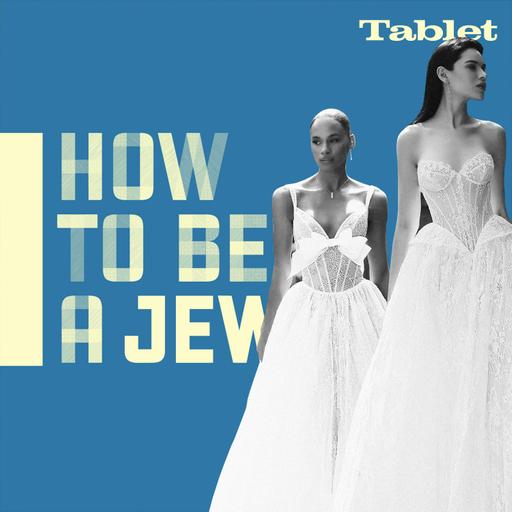 How to Be a Jew ... Who Says Yes to the Dress